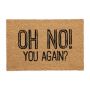 Doormat "Oh no! You again?" 60x40 cm., light brown/black