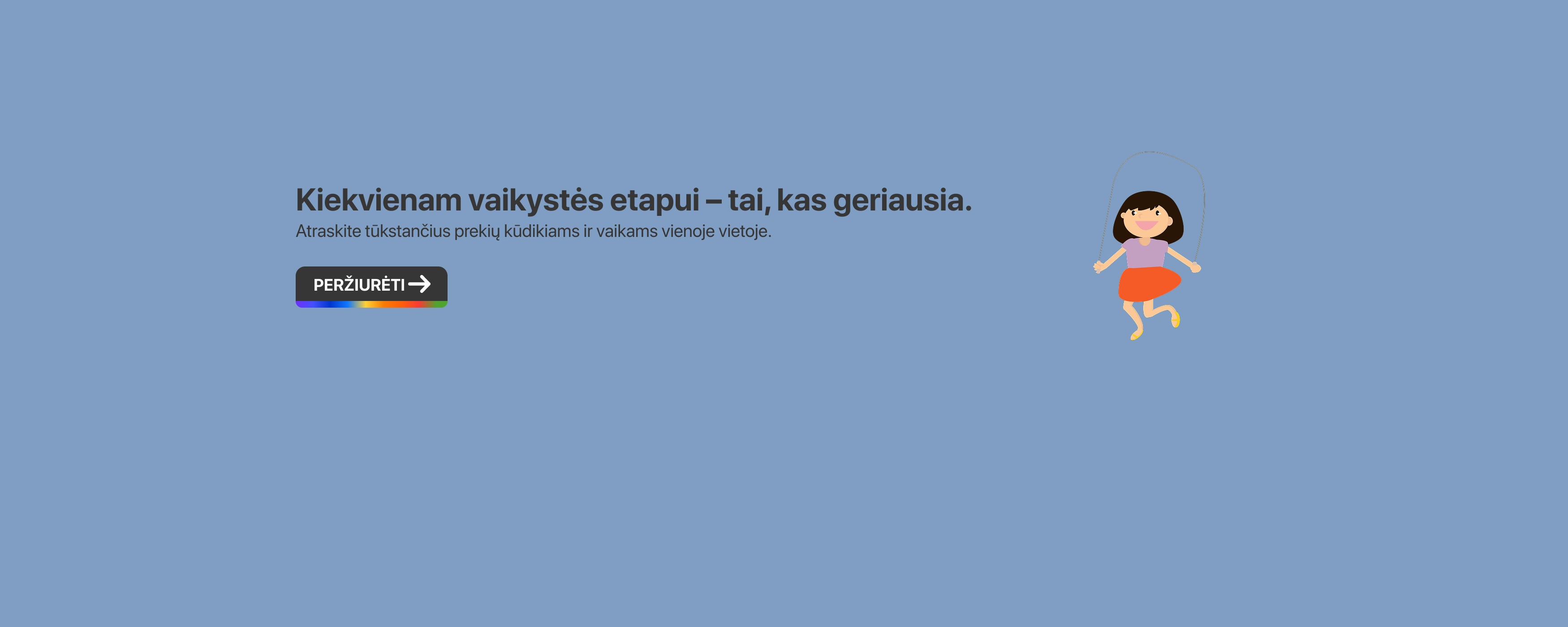 Prekės kūdikiams ir vaikams kiekvienam vaikystės etapui